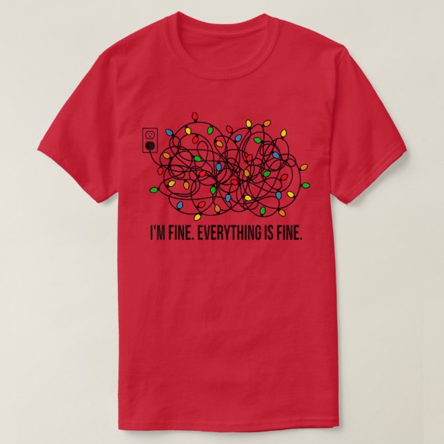 T-shirt Christmas Lights I'm Fine Everything Is Fine Ugly  (Design devant)