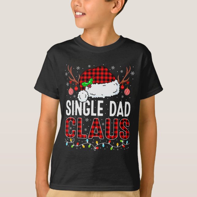 T-shirt Christmas Lights Single Dad Claus Family Matching  (Devant)