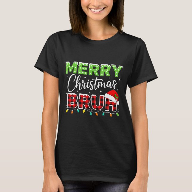 T-shirt Christmas Merry Christmas Bruh Buffalo Plaid Santa (Devant)