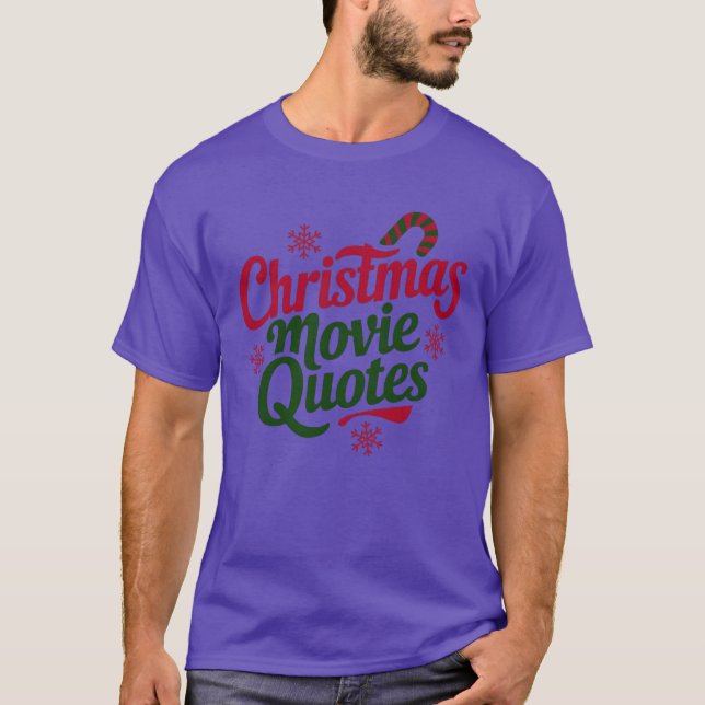 T-shirt Christmas Movie Quotes funny (Devant)