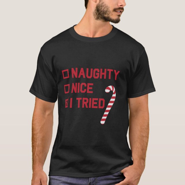 T-shirt Christmas Naughty Nice I Tried List Candy Cane  (Devant)