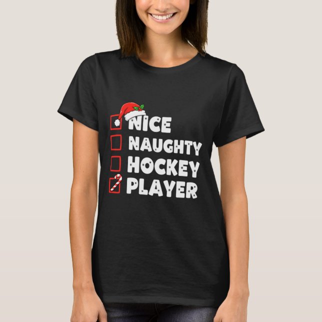 T-shirt Christmas Nice Naughty Hockey Player List Santa Ch (Devant)