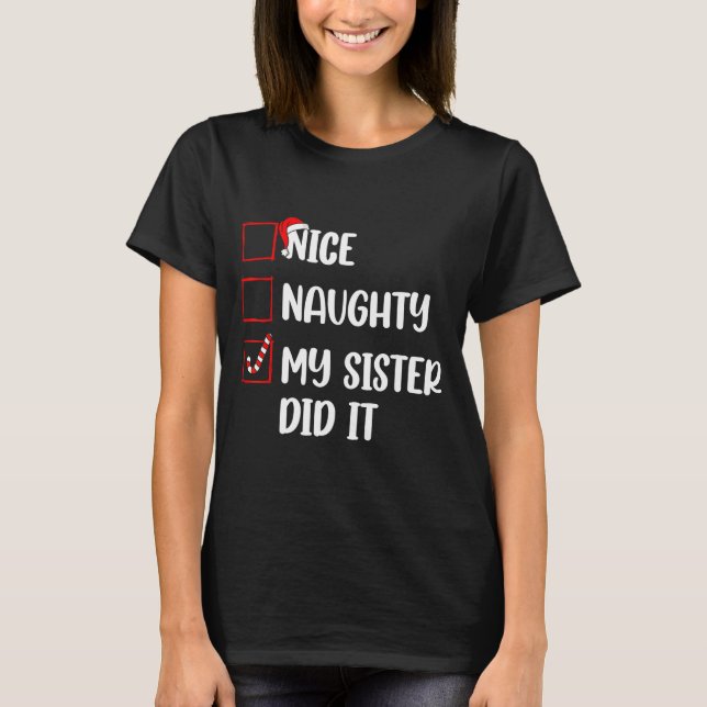 T-shirt Christmas Nice Naughty Sister Did It Xmas Family B (Devant)