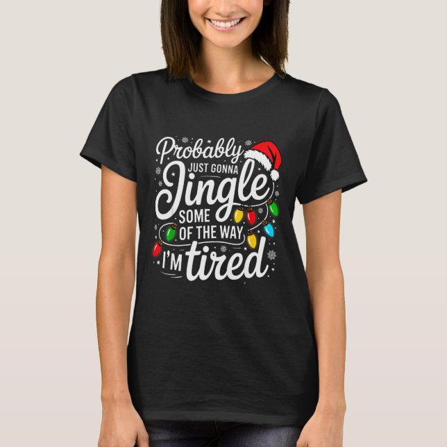T-shirt Christmas Probably Gonna Jingle Some Of The Way I' (Devant)