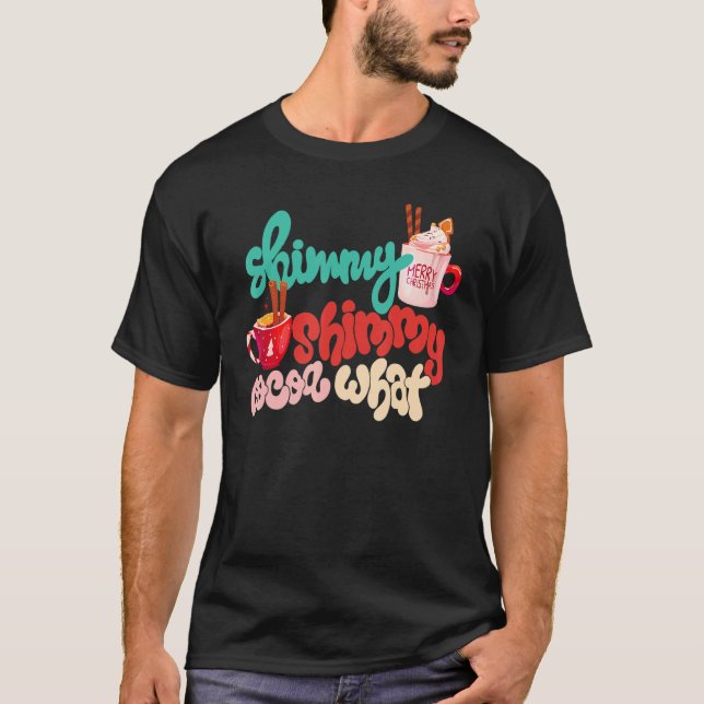T-shirt Christmas Shimmy Shimmy Coca What Hot Cocoa (Devant)