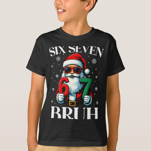 T-shirt Christmas Six Seven Bruh Meme 6 7 Slang Cool Santa (Devant)