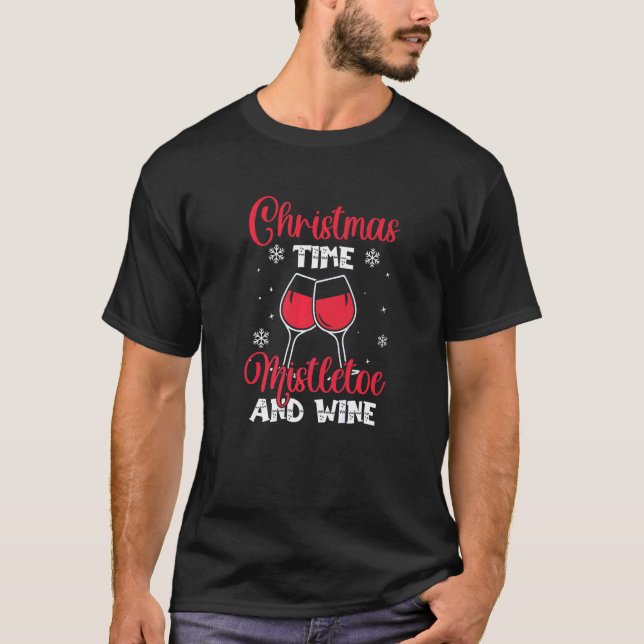 T-shirt Christmas Time Mistletoe And Wine  Quote Santa (Devant)