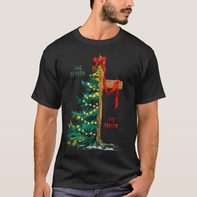 T-shirt Christmas Tree The Season Jesus Cross The Reason  (Devant)