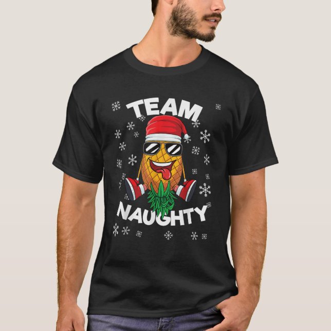 T-shirt Christmas Upside Down Pineappy Team Naughty Père N (Devant)