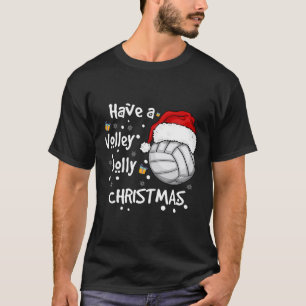 T-shirt Christmas Volleyball have Volley Jolly Christmas