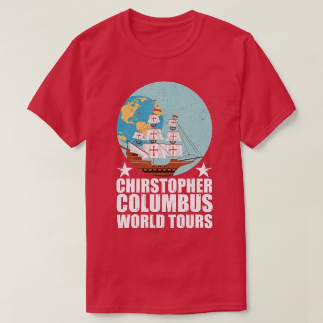 T-shirt Christopher Columbus World Tours Drôle Columbus Da (Design devant)