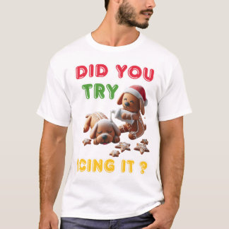 T-shirt chritmas chien en pain d'épice que vous essayez de