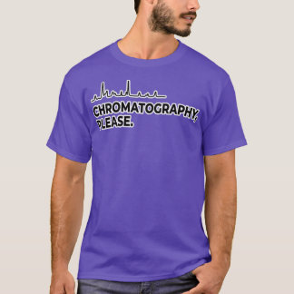 T-shirt Chromatography Please