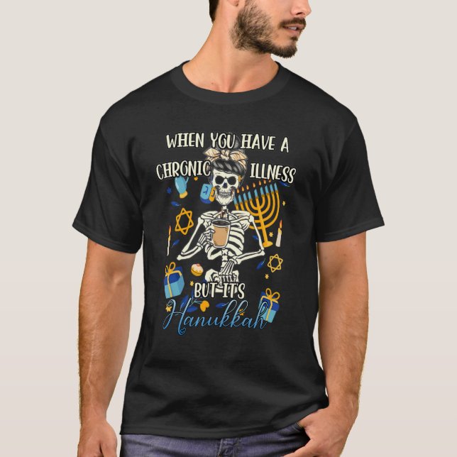 T-shirt Chronic Illness Hanukkah Skeleton Messy Bun Fibro  (Devant)