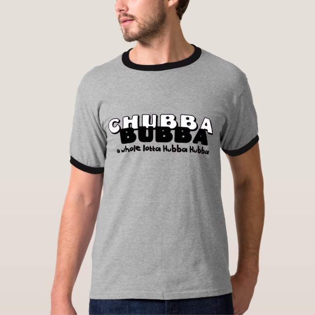 T-shirt Chubba Bubba (Devant)