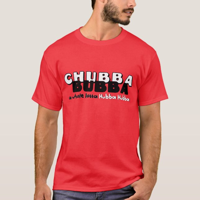 T-shirt Chubba Bubba (Devant)