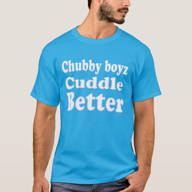 T-shirt Chubby Boyz Cuddle Meilleur plaisir et Cool (Devant)