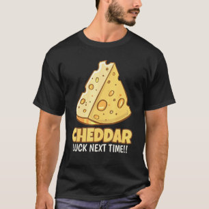 T-shirt Chuck de chedar La prochaine fois Tasty Cheddar Ch