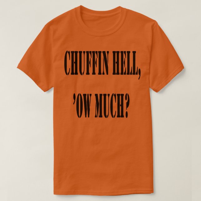 T-shirt Chuffin Hell Ow beaucoup Yorkshire Dialect Colloqu (Design devant)