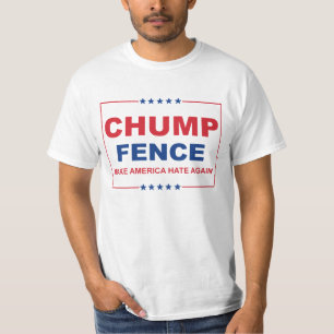 T-shirt CHUMP FENCE - Rendre à l'Amérique sa haine - Anti-