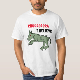 T-shirt Chupacabra   Je crois