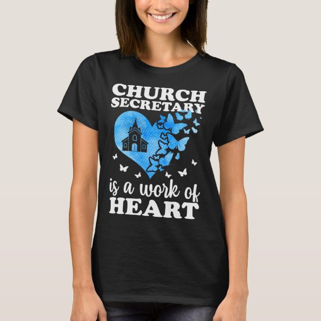 T-shirt Church Secretary Is A Work Of Heart Church Secreta (Devant)