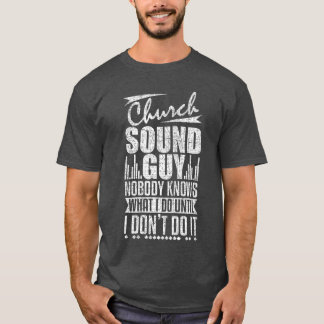 T-shirt Church Sound Guy Funny Music Boardechnician boy fa