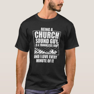 T-shirt Church Sound Guy Minute Audio Tech Ingénieur