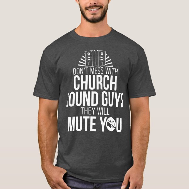 T-shirt Church Sound Guy Mute You Audio Tech Engineer (Devant)