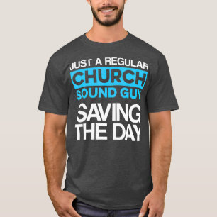 T-shirt Church Sound Guy Saving Audio Tech Ingénieur