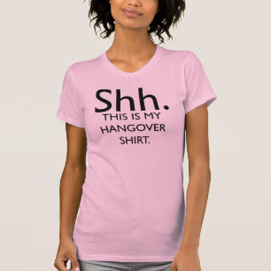 T-shirt Chut. C'est ma chemise de gueule de bois