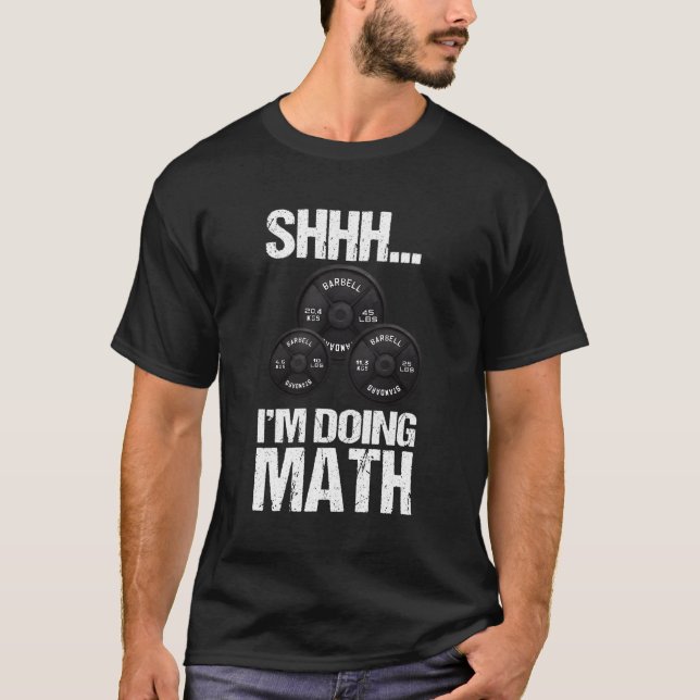 T-shirt Chut Je Suis En Train De Faire Math Barbells Weigh (Devant)