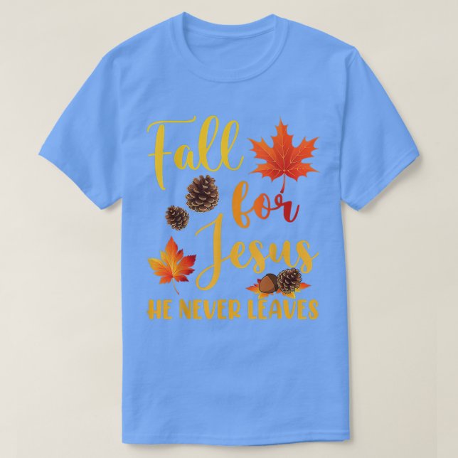 T-shirt Chute Pour Jésus Il Jamais Feuille Automne Christi (Design devant)