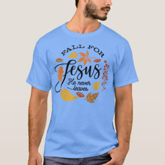 T-shirt Chute Pour Jésus Il N'A Jamais Feuille Automne Feu