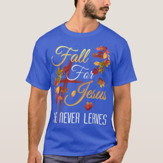 T-shirt Chute Pour Jésus Il N'A Jamais Feuille Automne Rel
