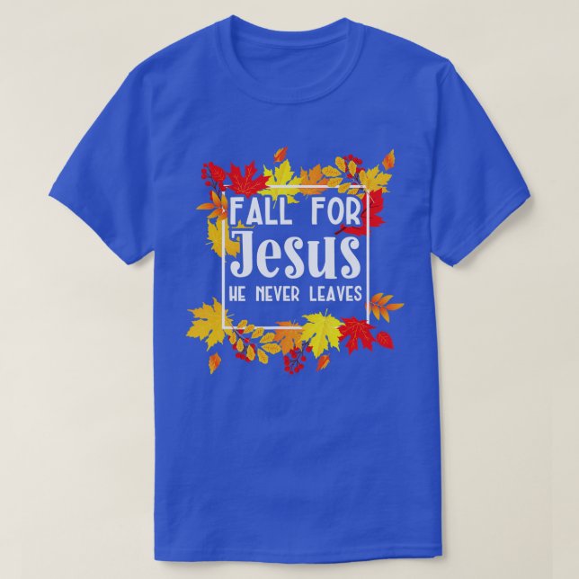 T-shirt Chute pour Jésus Il n'a jamais Feuille pour un Fai (Design devant)