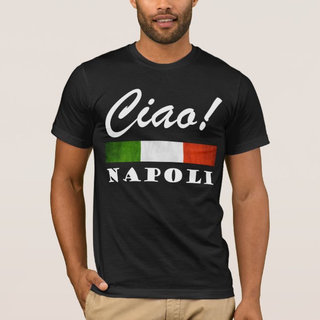 T-shirt Ciao ! Naples Tricolore Drapeau italien Naples Ita (Devant)