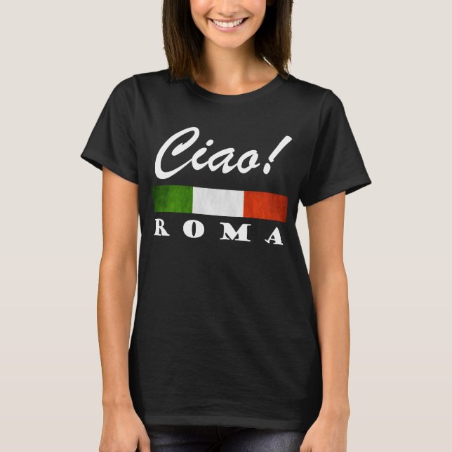 T-shirt Ciao ! Roma Tricolore Drapeau italien Rome Italie  (Devant)
