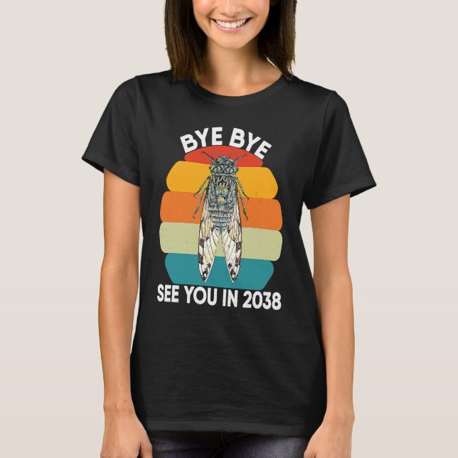 T-shirt Cicada Insect Adults Design Bye Bye See You In 203 (Devant)