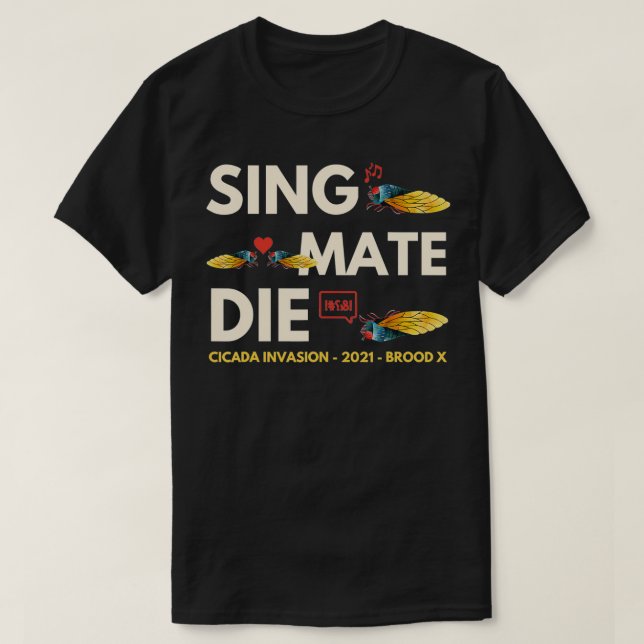T-shirt Cicada Invasion Brood X 2021 Sing Mate Die Funny G (Design devant)