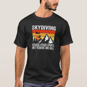 T-shirt Ciel drôle de parachutiste parce que d'autres spor