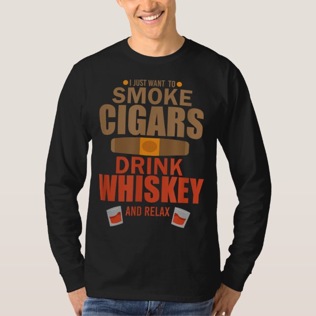 T-shirt Cigar Whisky Je Veux Juste Fumer Cigars Boire Whi (Devant)