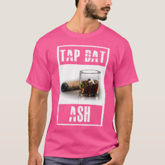 T-shirt Cigares Il Faut Tapoter Cette Cendre Cigare Et Fum
