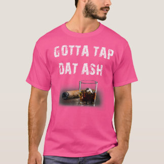 T-shirt Cigares Il Faut Tapoter Cette Cendre Cigare Et Fum