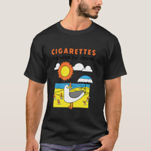 T-shirt Cigarettes C'est Ce Qu'il Y A Pour Dîner Mouette F