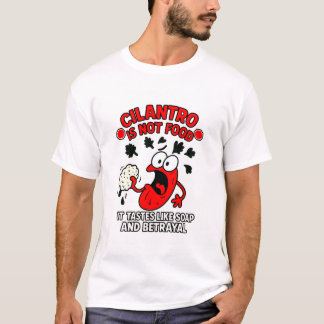 T-shirt Cilantro n'est pas de la nourriture ! ! !