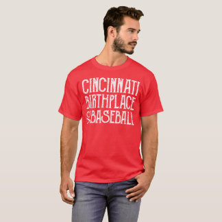 T-shirt Cincinnati : Lieu de naissance de base-ball