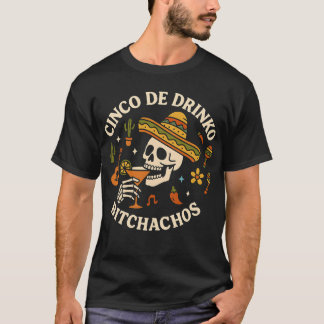 T-shirt Cinco De Drinko Bitchachos