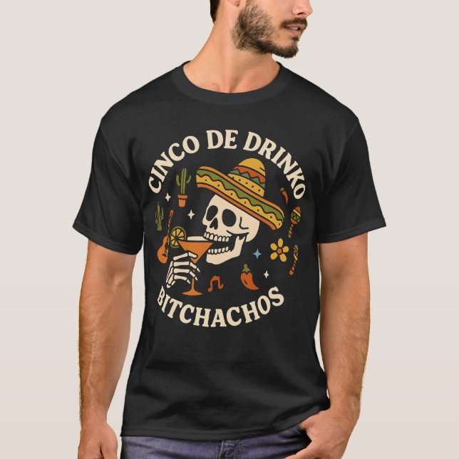T-shirt Cinco De Drinko Bitchachos (Devant)