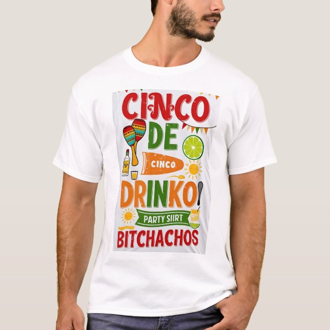 T-shirt Cinco De Drinko Bitchachos (Devant)